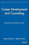 Career Development and Counseling: Putting Theory and Research to Work