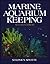 Marine Aquarium Keeping by Stephen Spotte