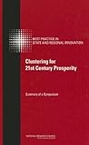 Clustering for 21st Century Prosperity: Summary of a Symposium Clustering for 21st Century Prosperity: Summary of a Symposium