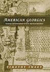 American Georgics: Economy and Environment in Early American Literature American Georgics: Economy and Environment in Early American Literature