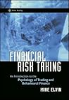 Financial Risk Taking: An Introduction to the Psychology of Trading and Behavioural Finance (Wiley Trading)