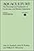 Aquaculture: The Farming and Husbandry of Freshwater and Marine Organisms