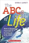 The The ABCs of Life: Words of Wisdom―From A to Z―for Living Life to the Fullest