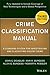 Crime Classification Manual: A Standard System for Investigating and Classifying Violent Crime