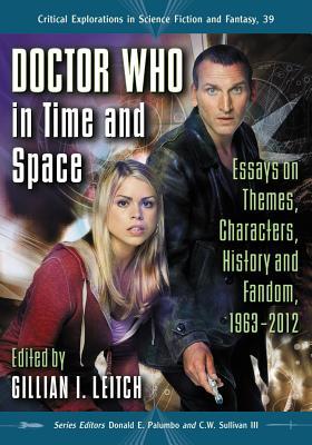 Doctor Who in Time and Space: Essays on Themes, Characters, History and Fandom, 1963-2012 (Critical Explorations in Science Fiction and Fantasy, 39)