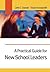 A Practical Guide for New School Leaders