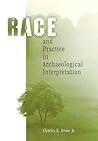 Race and Practice in Archaeological Interpretation (Archaeology, Culture, and Society)