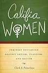 Califia Women: Feminist Education against Sexism, Classism, and Racism