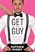 Get the Guy: Learn Secrets of the Male Mind to Find the Man You Want and the Love You Deserve