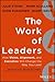 The Work of Leaders: How Vision, Alignment, and Execution Will Change the Way You Lead