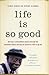 Life Is So Good by George Dawson