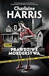 Prawdziwe morderstwa by Charlaine Harris