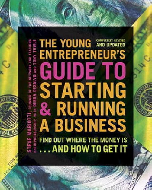 The Young Entrepreneur's Guide to Starting and Running a Business: Turn Your Ideas into Money!