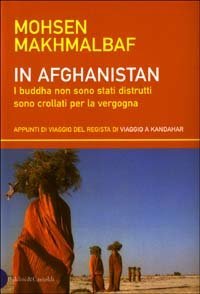 In Afghanistan: I buddha non sono stati distrutti, sono crollati per la vergogna
