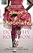 Amor e chocolate by Dorothy Koomson