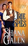 True Spies by Shana Galen
