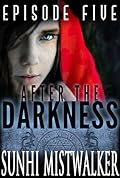 After The Darkness: Episode Five