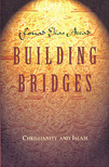 Building Bridges: Christianity and Islam (Paperback)