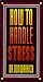 How To Handle Stress
