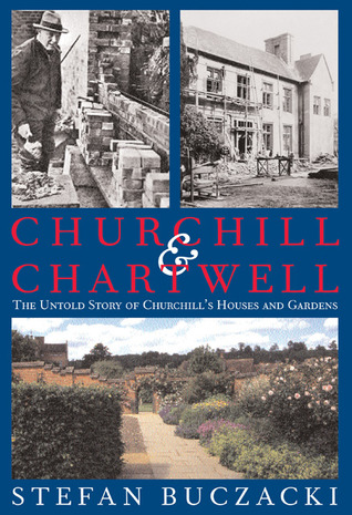 Churchill and Chartwell: The Untold Story of Churchill's Houses and Gardens (Hardcover)