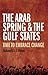 The Arab Spring and the Gulf States: Time to embrace change