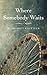 Where Somebody Waits by Margaret Kaufman