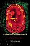 Latina/o Canadian Theatre and Performance: New Essays on Canadian Theatre, Volume 3 Latina/o Canadian Theatre and Performance: New Essays on Canadian Theatre, Volume 3