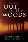 Out of the Woods: A Woman's Guide to Long-Term Recovery