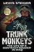 Trunk Monkeys by Lewis Steiner