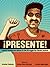 Presente! by Cristina Tzintzún