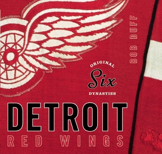 Original Six Dynasties: The Detroit Red Wings (Hardcover)