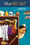 What Will I Be? (Curious Sameer) What Will I Be? (Curious Sameer)