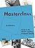 Masterclass: Architecture: Guide to the World's Leading Graduate Schools