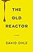 The Old Reactor: A Tale of Two Cities