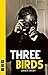 Three Birds
