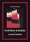 Château d'Argol by Julien Gracq Château d'Argol by Julien Gracq