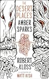 The Desert Places by Amber Sparks