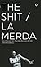 The Shit/La merda by Cristian Ceresoli The Shit/La merda by Cristian Ceresoli