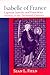 Isabelle of France: Capetian Sanctity and Franciscan Identity in the Thirteenth Century (ND Texts Medieval Culture)