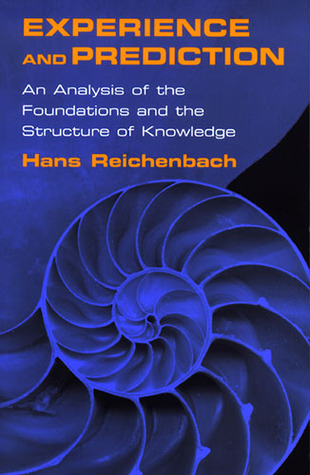 Experience and Prediction: An Analysis of the Foundations and the Structure of Knowledge (Paperback)