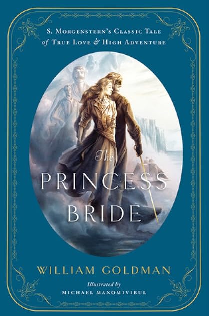 The Princess Bride: S. Morgenstern's Classic Tale of True Love and High Adventure