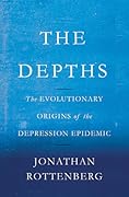 The Depths: The Evolutionary Origins of the Depression Epidemic