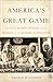 America's Great Game: The C...