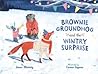 Brownie Groundhog and the Wintry Surprise