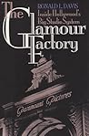 The Glamour Factory: Inside Hollywood's Big Studio System