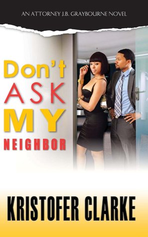 Don't Ask My Neighbor (J.B. Graybourne #1)