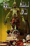 Addicted to the Dead by Shane McKenzie