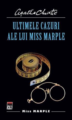 Ultimele cazuri ale lui Miss Marple by Agatha Christie Ultimele cazuri ale lui Miss Marple by Agatha Christie