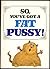So, You,ve Got a Fat Pussy by Ira Alterman