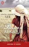 Une passion en Afrique by Linda Francis Lee Une passion en Afrique by Linda Francis Lee